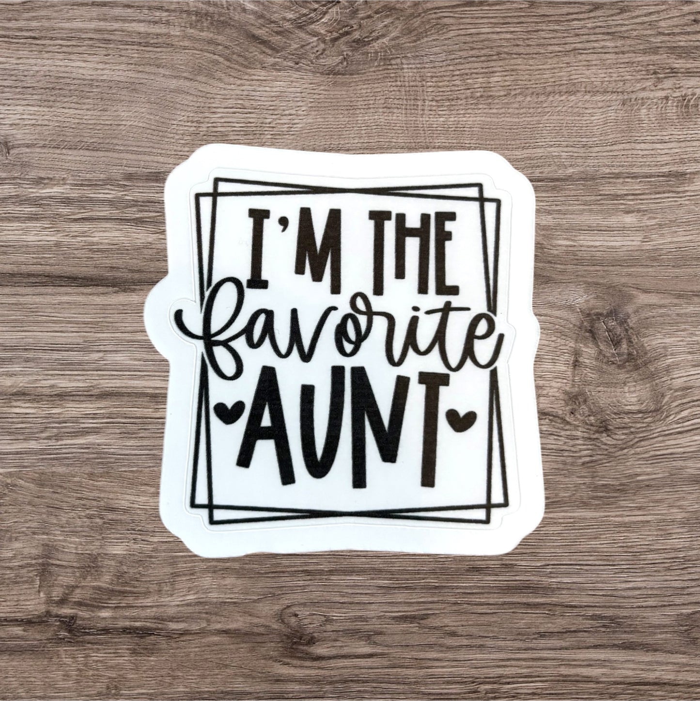 I’m The Favorite Aunt Sticker